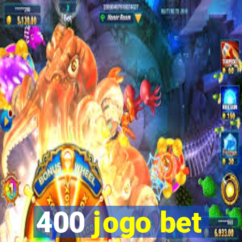 400 jogo bet